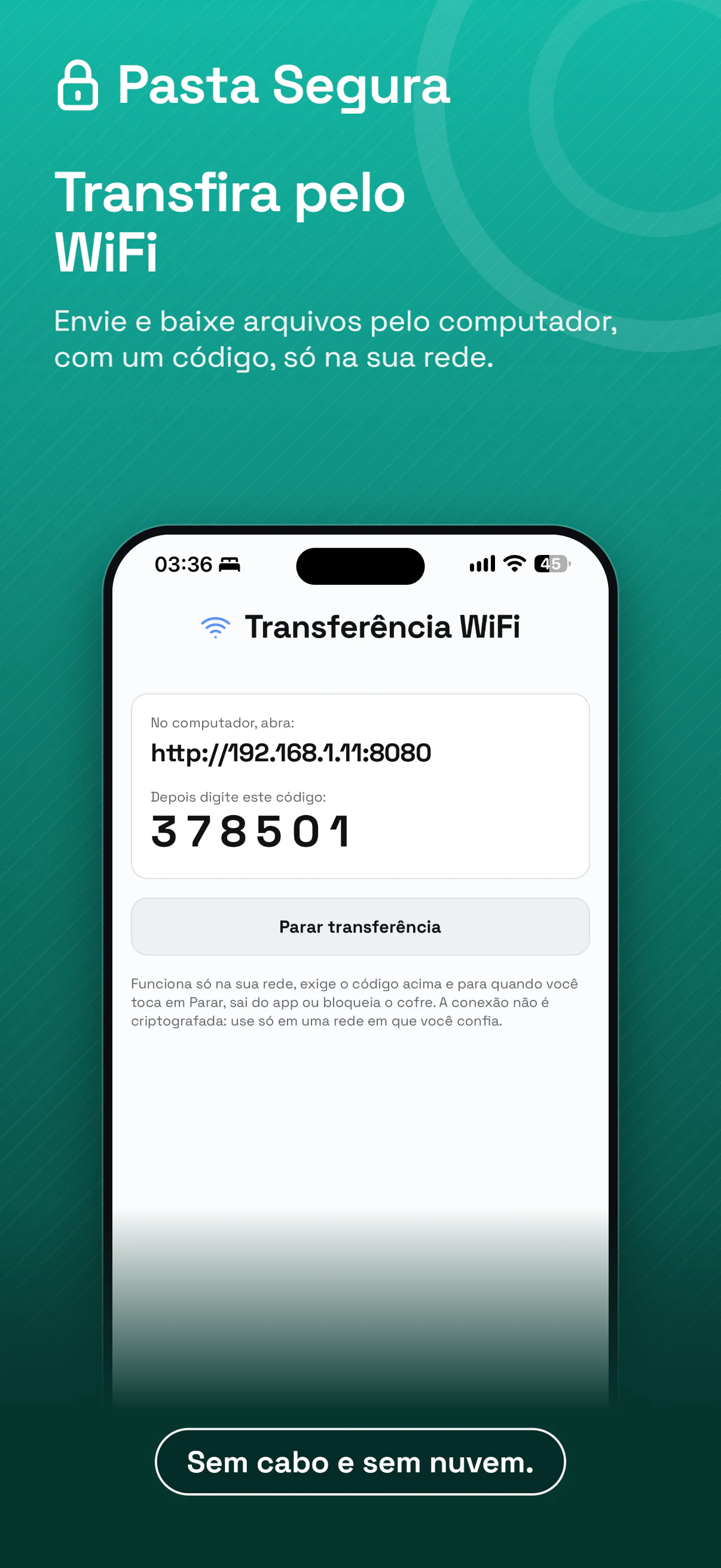 Transfira pelo WiFi: endereço e código de 6 dígitos para enviar e baixar arquivos pelo computador